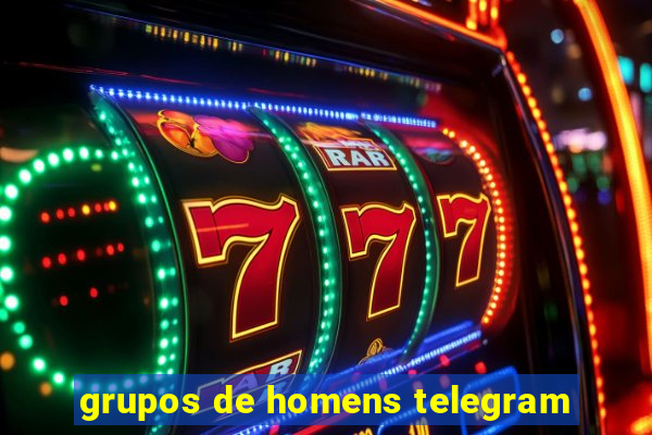 grupos de homens telegram